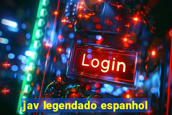 jav legendado espanhol